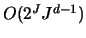 $ O(2^J J^{d-1})$